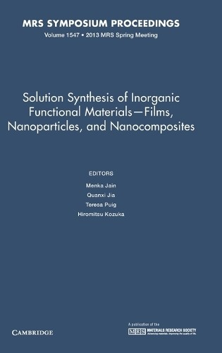 Solution Synthesis of Inorganic Functional Materials - Films,... - 9781605115245