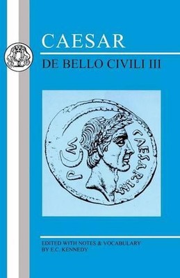 Caesar: De Bello Civili III by E.C. Kennedy (English) Paperback Book