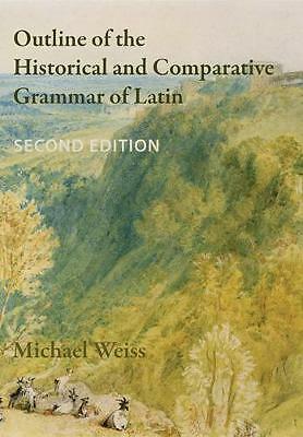 Outline of the Historical and Comparative Grammar of Latin: Second Edition by...