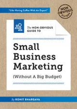 The Non-Obvious Guide To Small Business Marketing (Without A Big Budget)  - GOOD