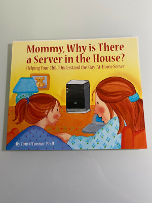 Mommy, Why is There a Server in the House?  Brand New, Paperback