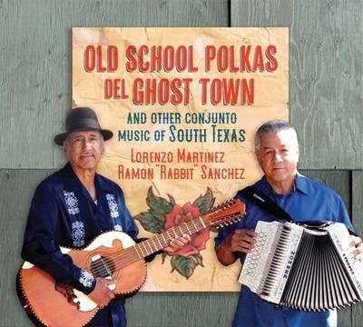 Lorenzo & Ramon ''Rabbit'' Sanchez Martinez Old School Polkas Del Ghost Town (CD)