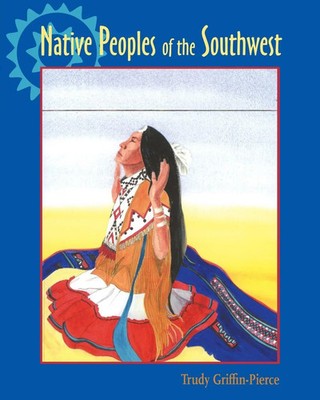 Native Peoples of the Southwest | Trudy Griffin-Pierce | Taschenbuch | Englisch