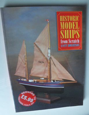 Historic Model Ships from Scratch by Scott Robertson