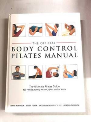 The official body control Pilates manual - Hardcover By Robinson, Lynne - GOOD