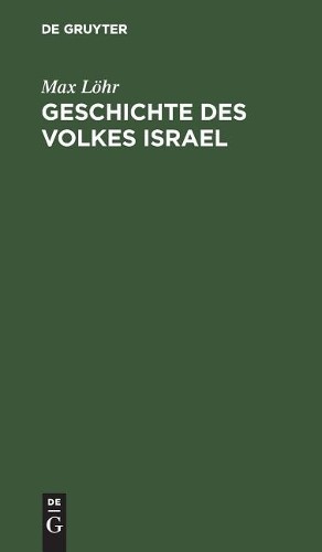 Max Löhr Geschichte des Volkes Israel (Hardback)