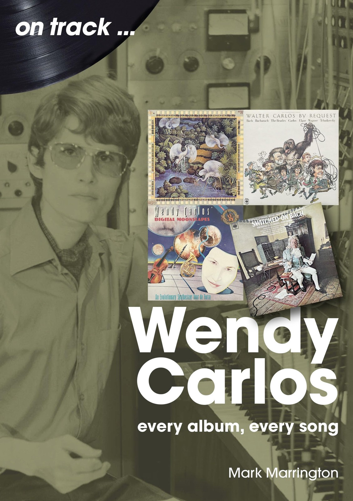 Wendy Carlos On Track:: Every Album, Every Song - Image 5