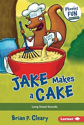 Jake Makes a Cake : Long Vowel Sounds -  NEW Brian P. Cleary 2022