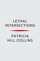 Lethal Intersections | Race, Gender, and Violence | Patricia Hill Collins | Buch