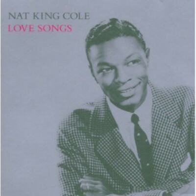 Love Songs by Cole, Nat King (CD, 2003)