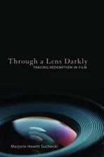 Through a Lens Darkly: Tracing Redemption in Film, Marjorie Hewitt Suchocki, Acc