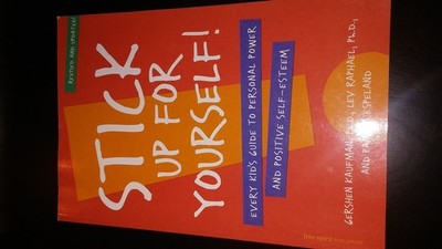 Stick Up for Yourself: Every Kid's Guide to Personal Power & Positive Self-E...