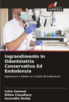 Ingrandimento In Odontoiatria Conservativa Ed Endodonzia Indra Semwal (U. A.)