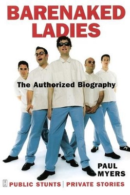 Barenaked Ladies: Public Stunts, Private Stories by Paul Myers (English) Paperba