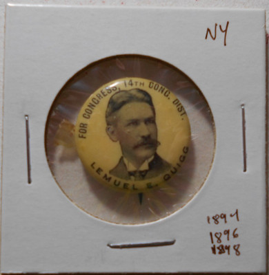 7/8'' Lemuel Quigg New York 1894, 1896, 1898 U.S. House cello pinback button