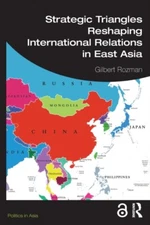 Strategic Triangles Reshaping International Relations in East Asi
