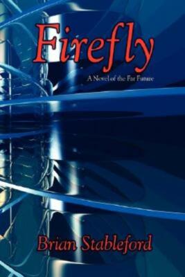 Firefly: A Novel Of The Far Future