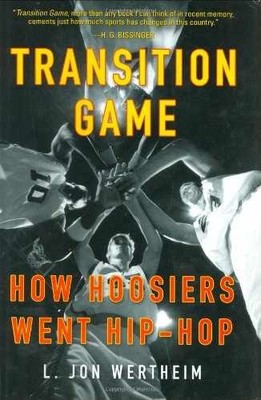 Transition Game: How Hoosiers Went - Hardcover, by Wertheim L. Jon - Very Good z