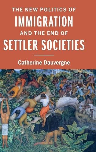 The New Politics of Immigration and the End of Settler Societ... - 9781107054042