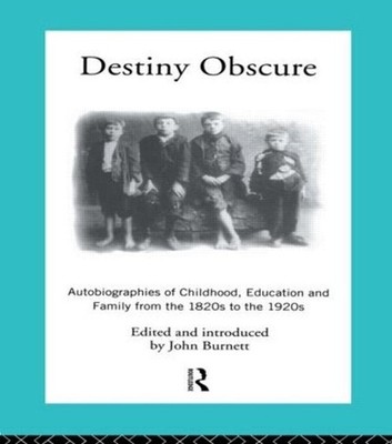 Destiny Obscure: Autobiographies of Childhood, Education and Family From the 182