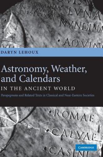 Astronomy Weather Calendars Ancient World 9780521851817 Cond=LN:NSD SKU:3199866