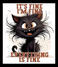 It's Fine I'm Fine Everything Is Fine Funny Black Cat Refrigerator Fridge MAGNET