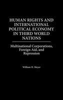 William H. Meyer | Human Rights And International Political Economy In Third...