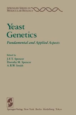 Yeast Genetics: Fundamental and Applied Aspects by J.F.T. Spencer (English) Pape
