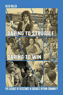 Daring to Struggle, Daring to Win: Five Decades of Resistance in Chicago s Upto