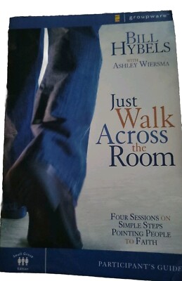 Just Walk Across the Room : Simple Steps Pointing People to Faith by ...