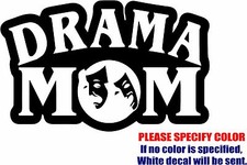 Drama Mom Proud Graphic Die Cut decal sticker Car Truck Boat Window Bumper 12"