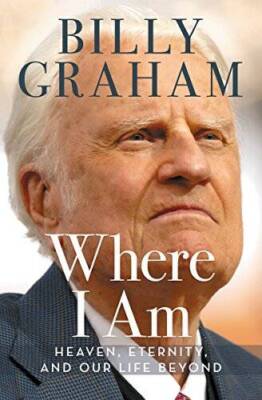 Where I Am: Heaven, Eternity, and Our Life Beyond - Paperback - VERY GOOD