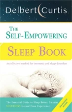 The Self Empowering Sleep Book: A Decisive Method to End Insomnia and Help Impro