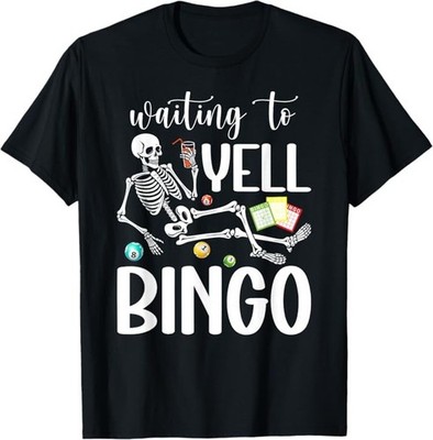 Waiting to Yell Bingo Lover Bingo Player Bingo Enthusiasts T-Shirt