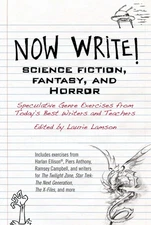 Now Write! Science Fiction, Fantasy and Horror: Speculative Genre Exercises ...