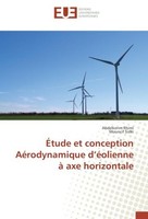 ÉTude Et Conception AéRodynamique D'éOlienne à Axe Horizontale Abdelkerim Rhimi