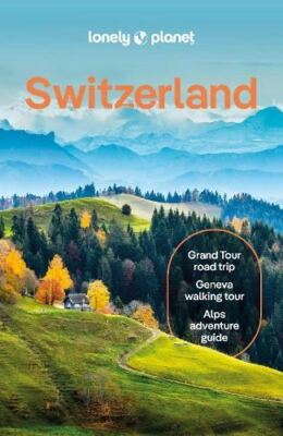 Lonely Planet Switzerland by Lonely Planet Paperback