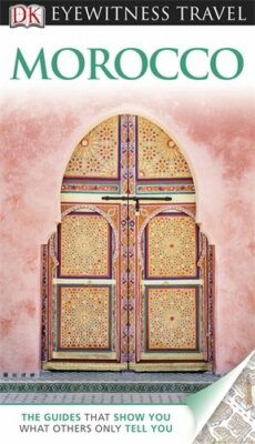 DK Eyewitness Travel Guide: Morocco By Penguin Books LTD