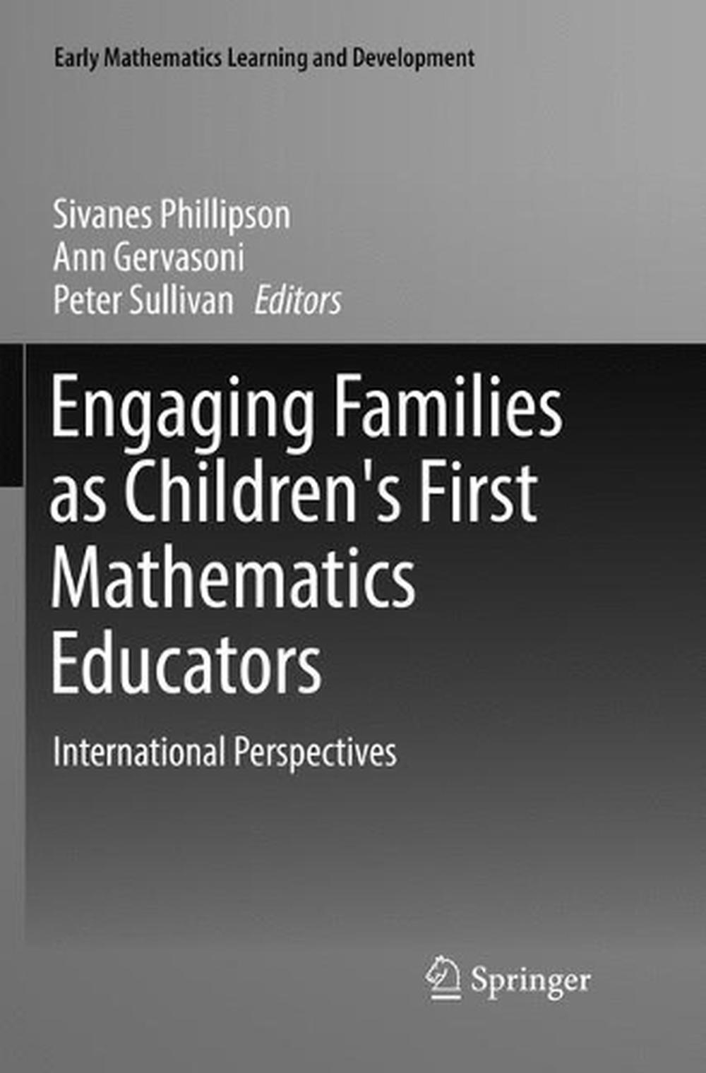Engaging Families as Children's First Mathematics Educators International Persp 9789811096488