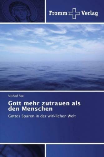 Thumbnail - Gott Mehr Zutrauen Als Den Menschen Gottes Spuren In Der Wirklichen