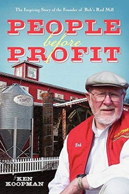 PEOPLE BEFORE PROFIT: THE INSPIRING STORY OF THE FOUNDER By Ken Koopman **NEW**