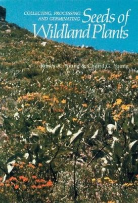 Samen von Wildlandpflanzen sammeln, verarbeiten und keimen [Taschenbuch]