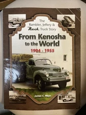 From Kenosha to the World; The Rambler, Jeffery & Nash Truck Story