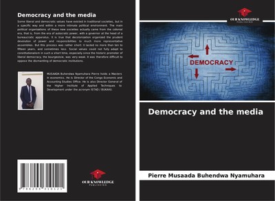 Democracy and the media | Pierre Musaada Buhendwa Nyamuhara | Englisch | Buch