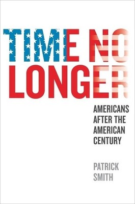 Patrick Smith Time No Longer (Gebundene Ausgabe)