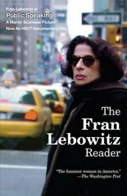 The Fran Lebowitz Reader - Paperback By Fran Lebowitz - GOOD