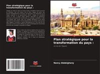 Plan StratéGique Pour La Transformation Du Pays : Le Cas De L'ÉGypte Abdelghany