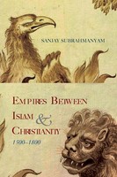 Sanjay Subrahmanyam | Empires Between Islam And Christianity, 1500-1800 | Buch