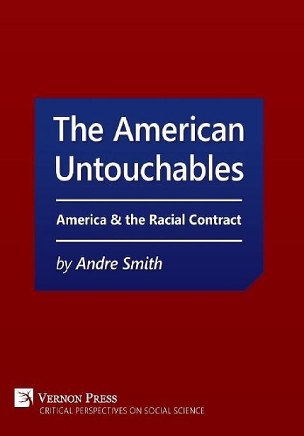 America's Hidden Racial Contract The Untouchables Through History