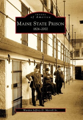 Maine State Prison 1824-2002